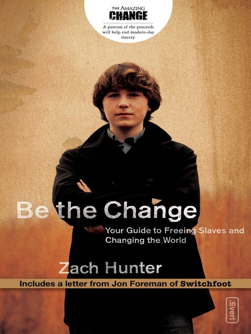 Title details for Be the Change, Revised and Expanded Edition by Zach Hunter - Available